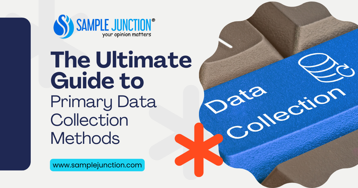 The Ultimate Guide to Primary Data Collection Methods