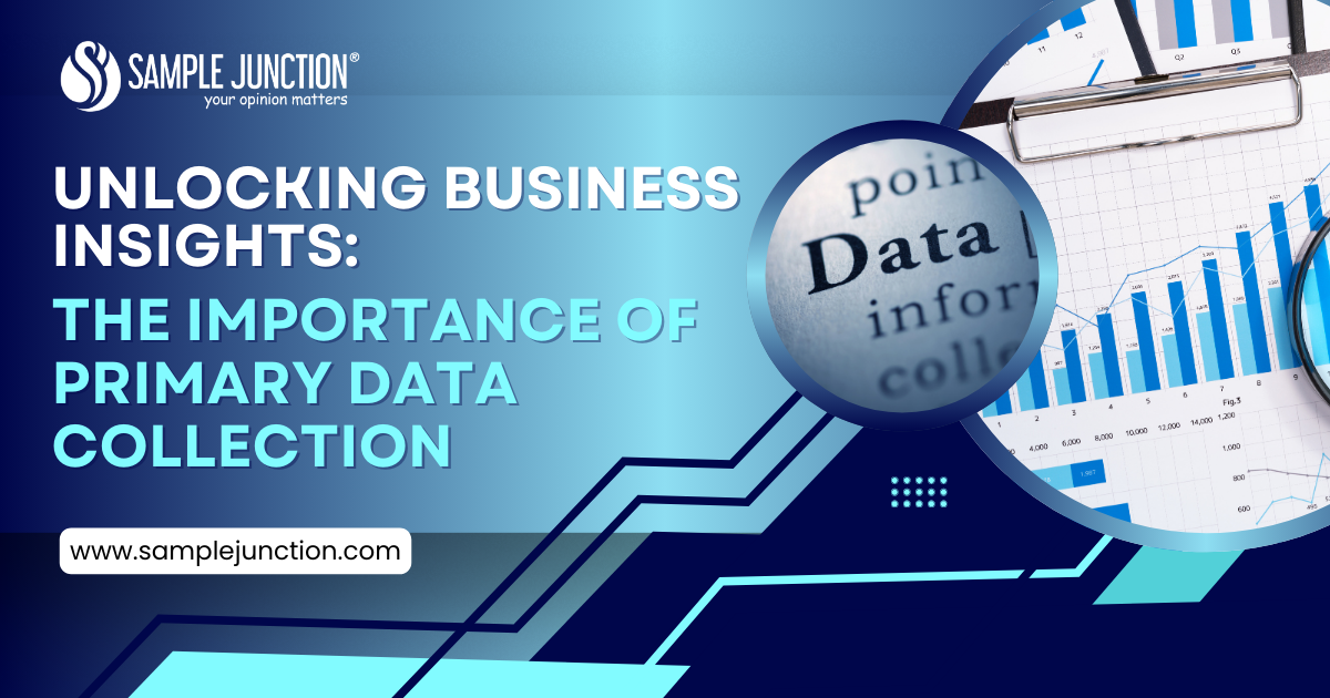 Unlocking Business Insights - The Importance of Primary Data Collection